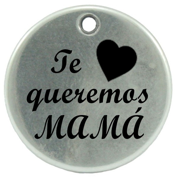 Te queremos MAMÁ